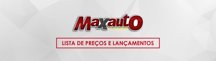 Maxauto: Nova Lista de Preços e Lançamentos